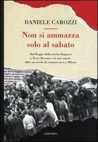 Non si ammazza solo al sabato - Daniele Carozzi - copertina