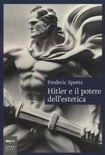 Hitler e il potere dell'estetica