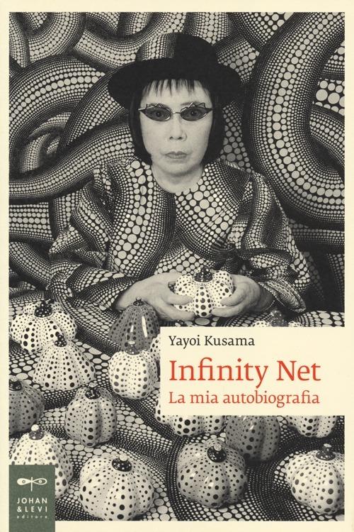 Infinity net. La mia autobiografia - Yayoi Kusama - copertina