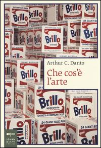 Che cos'è l'arte? - Arthur C. Danto - copertina