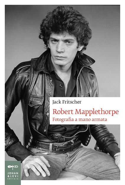 Robert Mapplethorpe. Fotografia a mano armata - Jack Fritscher - copertina