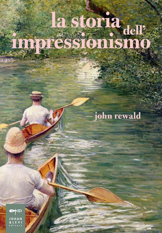 La storia dell'impressionismo - John Rewald - 2