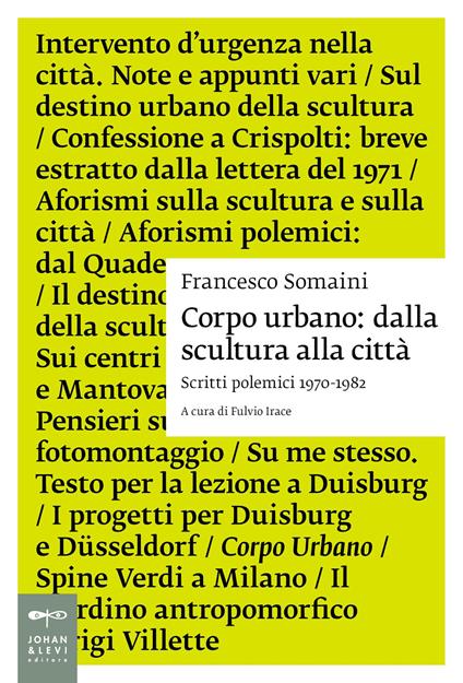 Corpo urbano. Dalla scultura alla città. Scritti polemici 1970-1982 - Francesco Somaini - copertina