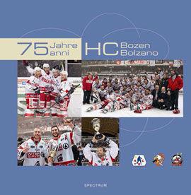 Libro Settantacinque anni HC Bolzano. Ediz. multilingue 