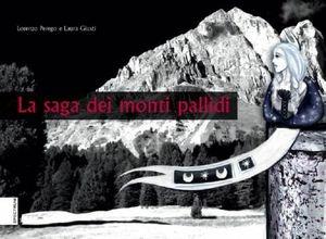 Libro La saga dei monti pallidi Lorenzo Perego , Laura Giusti