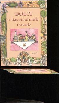 Dolci e liquori al miele. Ricettario - copertina