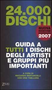 Libro Ventiquattromila dischi. Guida a tutti i dischi degli artisti e gruppi più importanti 