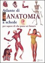 Atlante di anatomia a schede per sapere di che pasta sei fatta/o