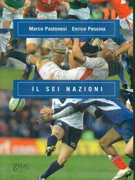 Il Sei Nazioni - Marco Pastonesi,Enrico Pessina - copertina