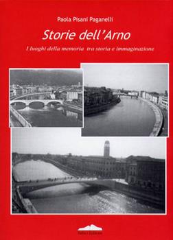 Libro Storie dell'Arno Paola Pisani