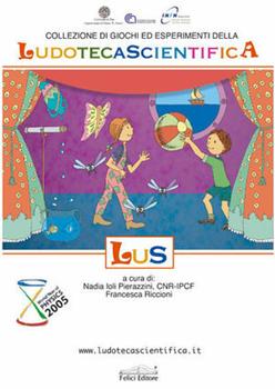 Libro Collezione di giochi e di esperimenti della ludoteca scientifica Nadia Ioli , Francesca Riccioni