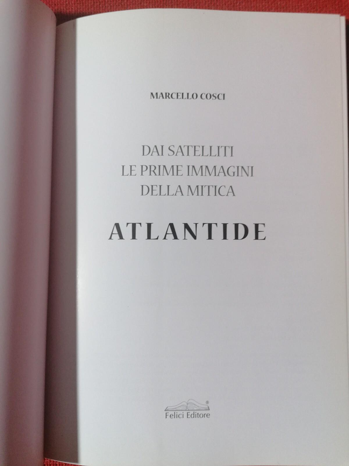 Dai satelliti le prime immagini della mitica Atlantide. Ediz. illustrata