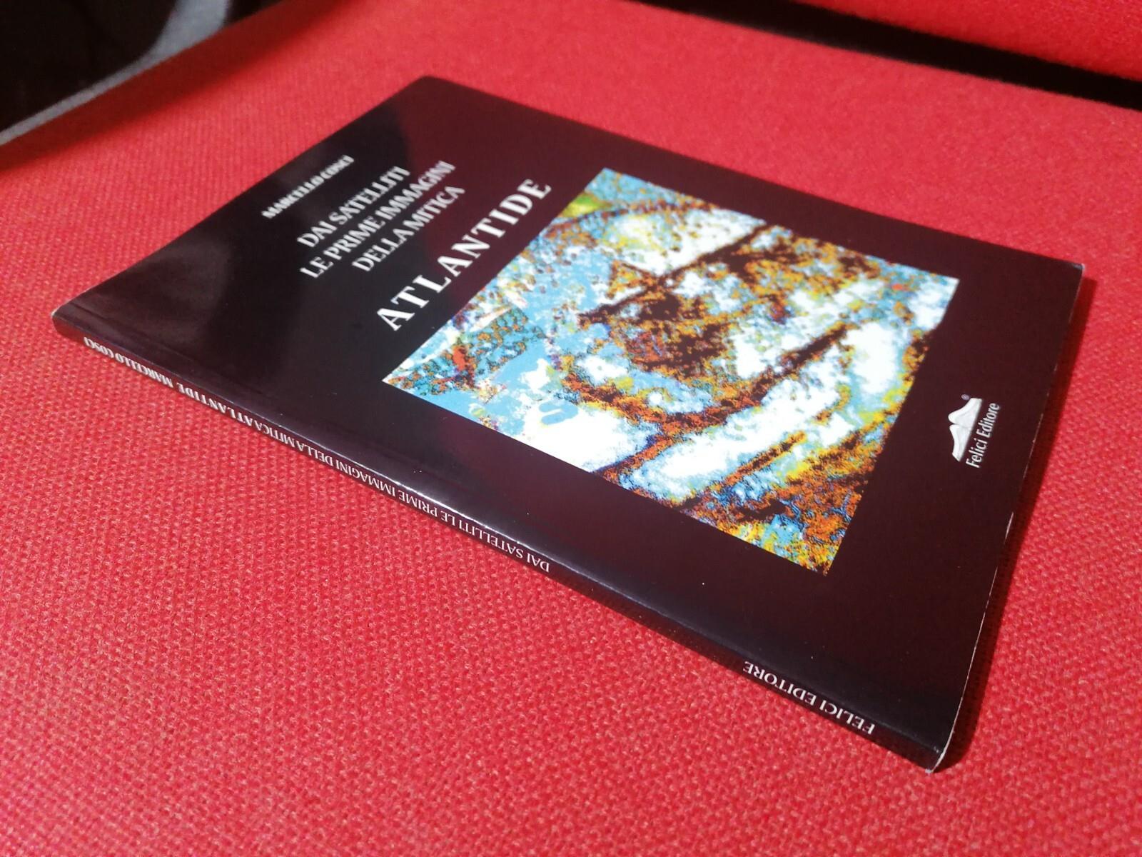 Dai satelliti le prime immagini della mitica Atlantide. Ediz. illustrata