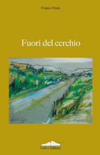 Libro Fuori dal cerchio Franco Floris