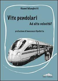 Vite pendolari. Ad alta velocità? - Gianni Minghetti - copertina