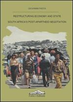 Restructuring economy and state South Africa's post-apartheid negotiation