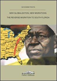 New globalization, new migrations. The reverse migration to South Florida - Giovanni Pasta - copertina
