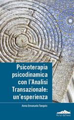 Psicoterapia, psicodinamica con l'analisi transazionale: un'esperienza