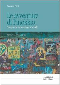 Le avventure di Pinokkio. Storia di un centro sociale - Massimo Novi - copertina