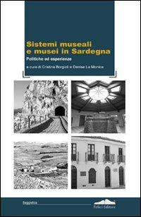 Sistemi museali e musei in Sardegna. Politiche ed esperienze - copertina