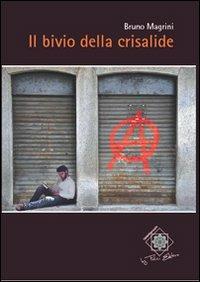 Il bivio della crisalide - Bruno Magrini - copertina
