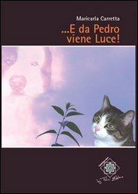 ... E da Pedro viene luce! - Maricarla Carretta - copertina