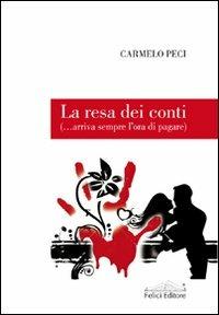 La resa dei conti (...arriva sempre l'ora di pagare) - Carmelo Peci - copertina