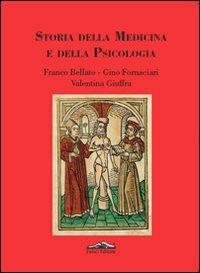 Storia della medicina e della psicologia - Franco Bellato,Gino Fornaciari,Valentina Giuffra - copertina