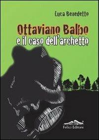 Ottaviano Balbo e il caso dell'archetto - Luca Benedetto - copertina