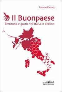 Il buonpaese. Territorio e gusto nell'Italia in declino - Rossano Pazzagli - copertina