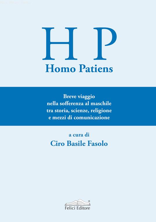 Homo Patiens. Breve viaggio nella sofferenza al maschile tra storia, scienze, religione e mezzi di comunicazione - copertina
