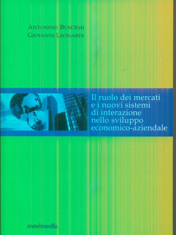 Il ruolo dei mercati e i nuovi sistemi di interazione per lo sviluppo economico aziendale