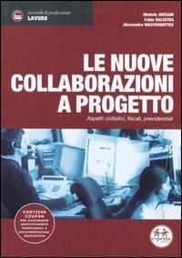 Le nuove collaborazioni a progetto. Aspetti civilistici, fiscali, previdenziali - Michele Avesani,Fabio Balestra,Alessandro Mastromatteo - copertina