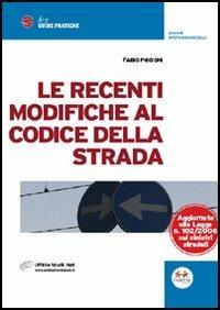 Le recenti modifiche al codice della strada - Fabio Piccioni - copertina