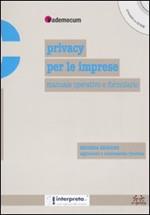 Privacy per le imprese. Manuale operativo e formulario. Con CD-ROM