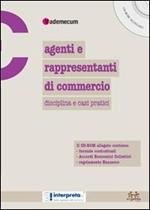 Agenti e rappresentanti di commercio. Disciplina e casi pratici. Con CD-ROM