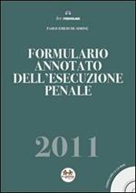 Formulario annotato dell'esecuzione penale 2011. Con CD-ROM