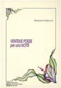 Ventidue poesie per una notte - Barbara Fabbroni - copertina