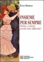 Insieme per sempre. Donne e uomini perché tante difficoltà?