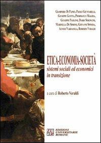 Etica, economia, società. Sistemi sociali ed economici in transizione - Roberto Veraldi - copertina