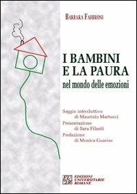 I bambini e la paura. Nel mondo delle emozioni - Barbara Fabbroni - copertina