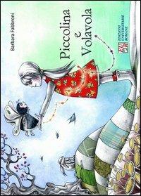 Piccolina e volavola. Ediz. illustrata - Barbara Fabbroni - copertina