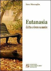Eutanasia diritto a vivere e a morire - Sara Mazzaglia - copertina