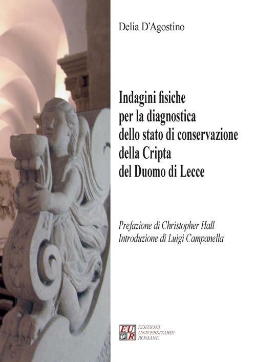 Indagini fisiche per la diagnostica dello stato di conservazione della cripta del duomo di Lecce - Delia D'Agostino - copertina