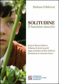 Solitudine. Il bambino smarrito - Barbara Fabbroni - copertina