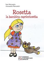 Rosetta. La bambina capricciosetta