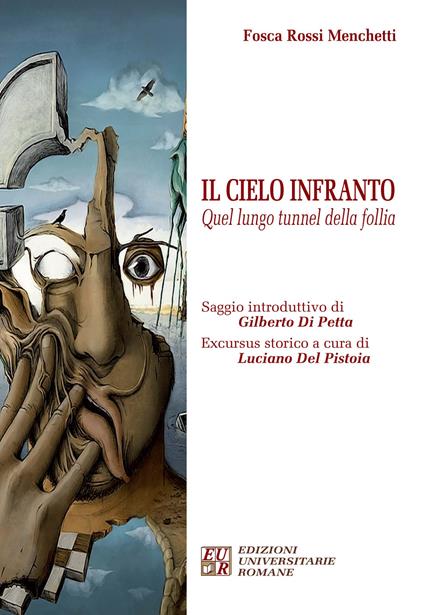 Il cielo infranto. Quel lungo tunnel della follia - Fosca Rossi Menchetti - copertina