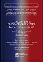 Le dictionnaire de l'académie française. Langue, littérature, société