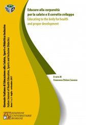 Educare alla corporeità per la salute e il corretto sviluppo. Ediz. italiana e inglese - copertina
