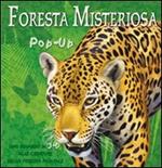 Foresta misteriosa. Libro pop-up. Ediz. illustrata